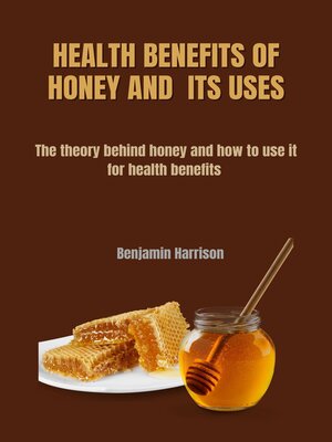 cover image of Health Benefits of honey and its Uses